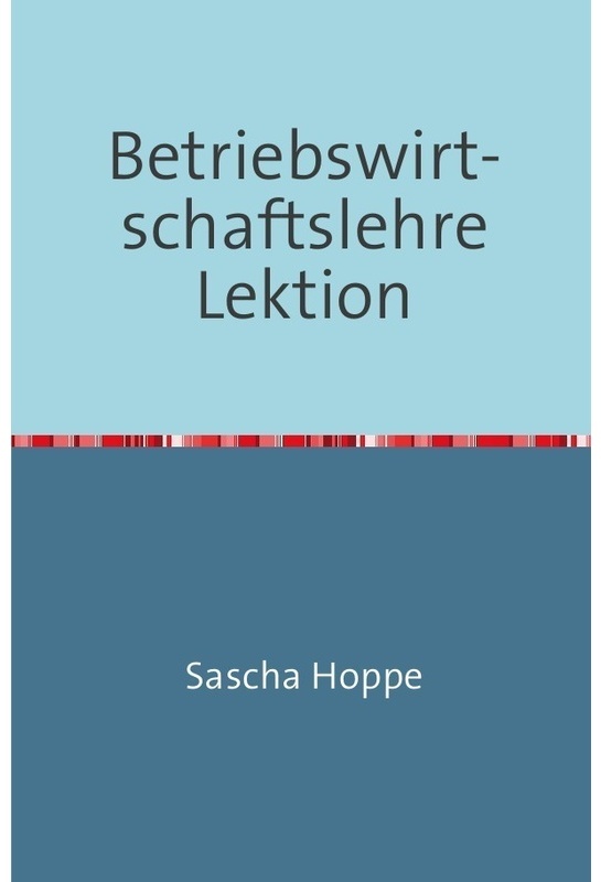 Betriebswirtschaftslehre Lektion - Sascha Hoppe  Kartoniert (TB)