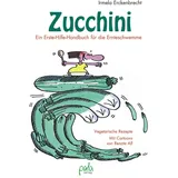Pala Zucchini - Ein Erste-Hilfe-Handbuch für die Ernteschwemme