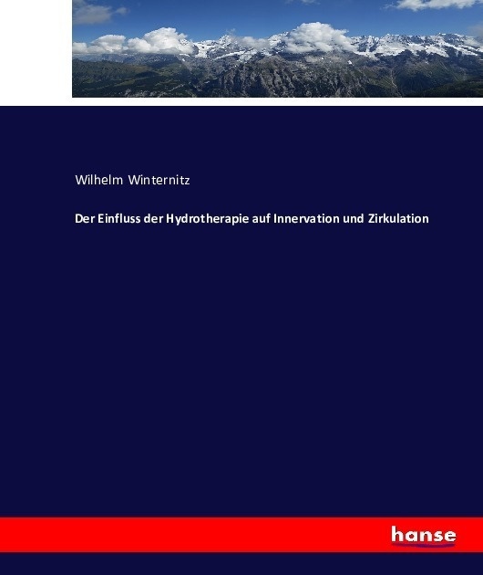 Der Einfluss Der Hydrotherapie Auf Innervation Und Zirkulation - Wilhelm Winternitz  Kartoniert (TB)