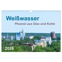 Calvendo Weißwasser - Phoenix aus Glas und Kohle (Wandkalender