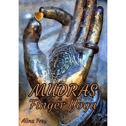 Mudras Finger Yoga als eBook Download von Alina Frey