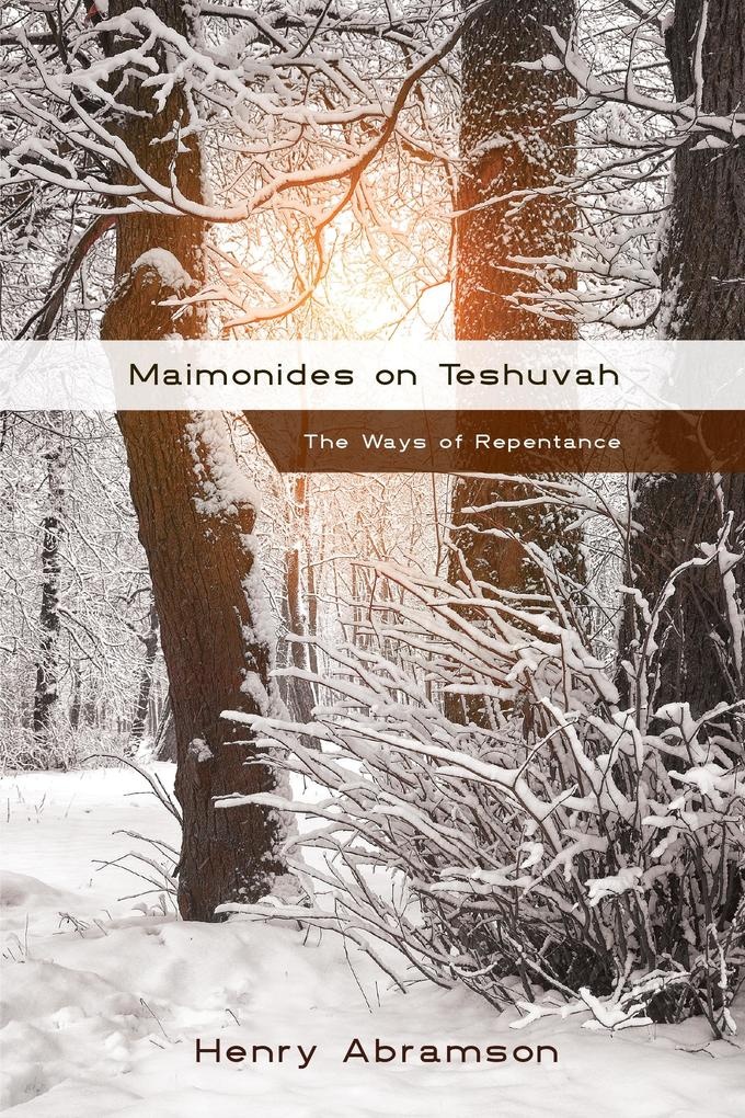 Maimonides on Teshuvah: The Ways of Repentance: eBook von Henry Abramson