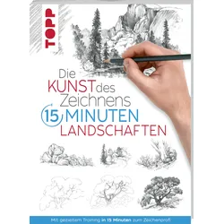 Die Kunst des Zeichnens 15 Minuten - Landschaften - Mit gezieltem Training in 15 Minuten zum Zeichenprofi