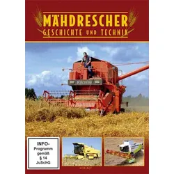 Mähdrescher – Geschichte und Technik