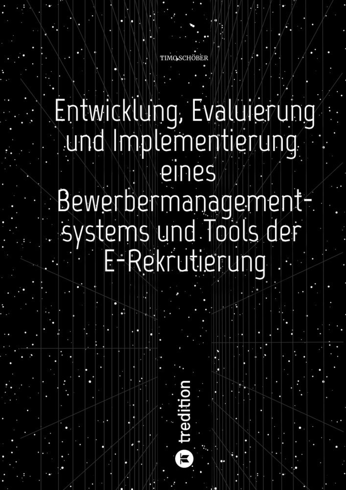 Entwicklung  Evaluierung Und Implementierung  Eines Bewerbermanagementsystems  Und Tools Der E-Rekrutierung - Timo Schöber  Kartoniert (TB)