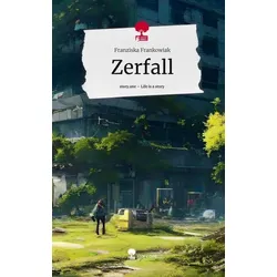 Zerfall. Life is a Story - story.one