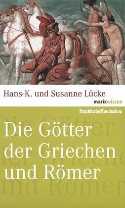 Marixwissen / Die Götter Der Griechen Und Römer - Hans-K. Lücke  Susanne Lücke  Gebunden