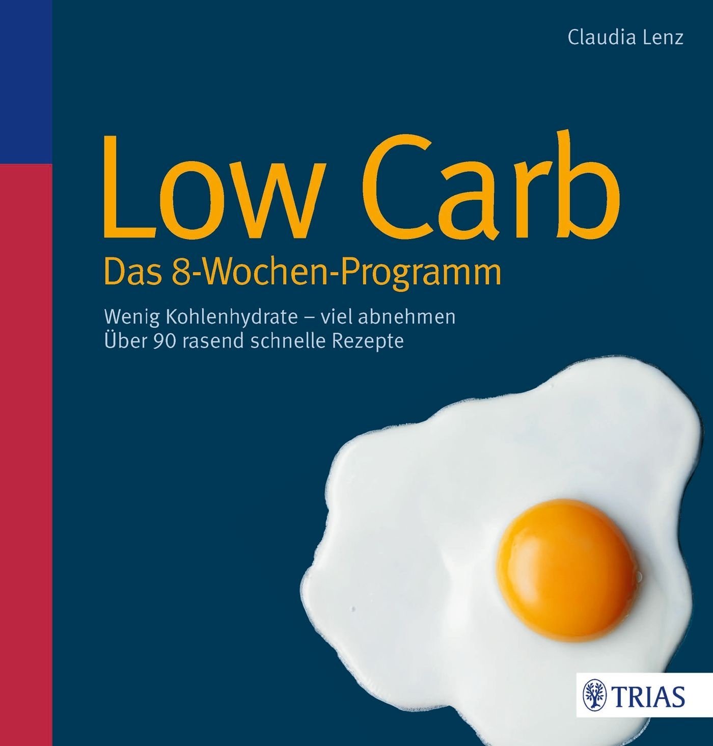 Low Carb - Das 8-Wochen-Programm Buch 1 St