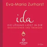 Arkana Verlag ida - Die Lösung liegt in dir: Meditationen und Übungen