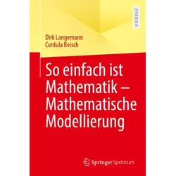 So einfach ist Mathematik – Mathematische Modellierung