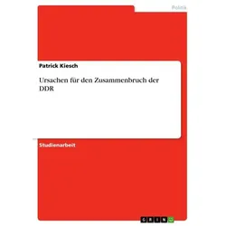 Ursachen für den Zusammenbruch der DDR