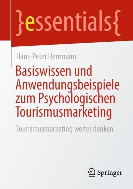 Basiswissen Und Anwendungsbeispiele Zum Psychologischen Tourismusmarketing - Hans-Peter Herrmann  Kartoniert (TB)
