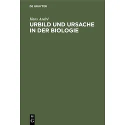 Urbild und Ursache in der Biologie