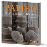 Haupt Verlag AG Papier-Objekte aus alten Büchern