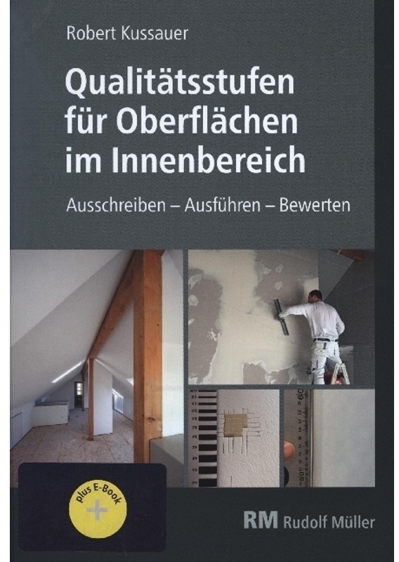 Qualitätsstufen Für Oberflächen Im Innenbereich - Mit E-Book, M. 1 Buch, M. 1 E-Book - Robert Kussauer, Gebunden