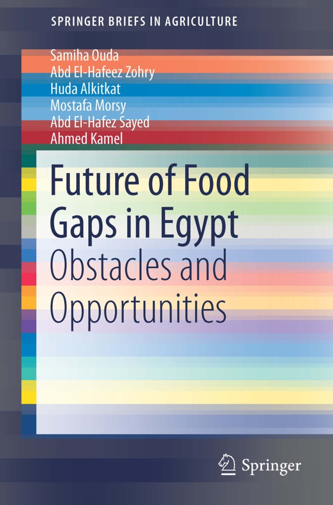Future Of Food Gaps In Egypt - Samiha Ouda  Abd El-Hafeez Zohry  Huda Alkitkat  Morsy Mostafa  Abd El-Hafez Sayed  Ahmed Kamel  Kartoniert (TB)