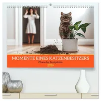Calvendo Momente eines Katzenbesitzers - Chaos der Samtpfoten (hochwertiger
