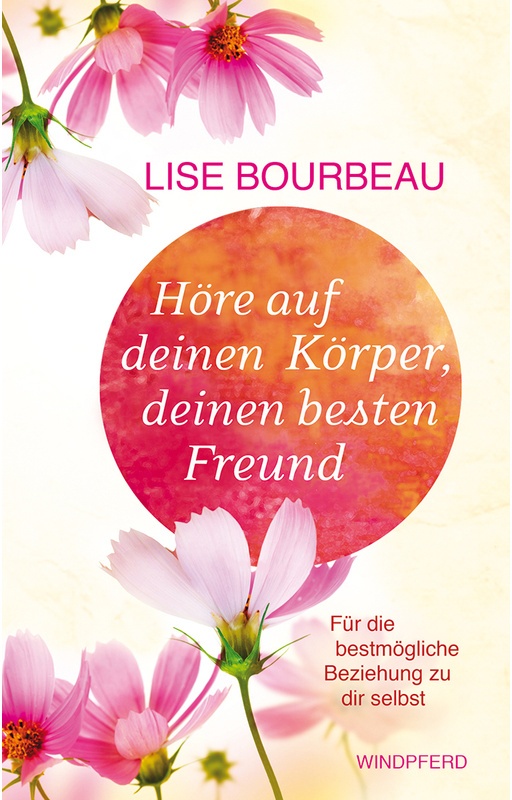 Höre Auf Deinen Körper  Deinen Besten Freund - Lise Bourbeau  Kartoniert (TB)