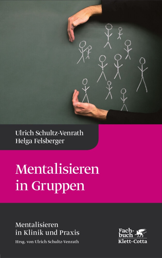 Mentalisieren In Gruppen (Mentalisieren In Klinik Und Praxis  Bd. 1) - Ulrich Schultz-Venrath  Helga Felsberger  Gebunden