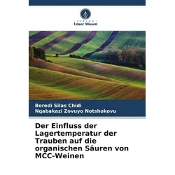 Der Einfluss der Lagertemperatur der Trauben auf die organischen Säuren von MCC-Weinen