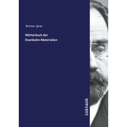Brosius, I: Wörterbuch der Eisenbahn-Materialien