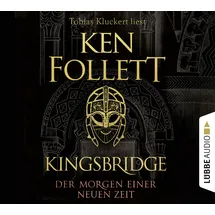Lübbe Audio Kingsbridge - Der Morgen einer neuen Zeit: Historischer Roman (Kingsbridge-Roman, Band 4)