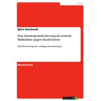 GRIN Verlag Eine Kindergrundsicherung als zentrale Maßnahme gegen Kinderarmut: