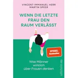Ullstein Hardcover Wenn die letzte Frau den Raum verlässt