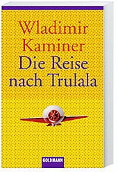 Die Reise Nach Trulala - Wladimir Kaminer  Taschenbuch