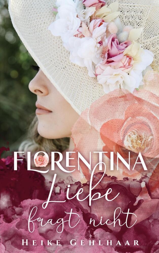 Florentina - Der Bezaubernste Liebesroman  Seit Es Romanzen Gibt. - Heike Gehlhaar  Kartoniert (TB)
