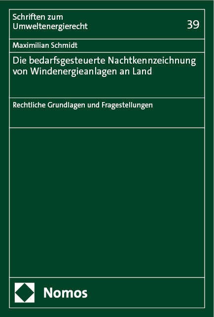 Die Bedarfsgesteuerte Nachtkennzeichnung Von Windenergieanlagen An Land - Maximilian Schmidt  Kartoniert (TB)