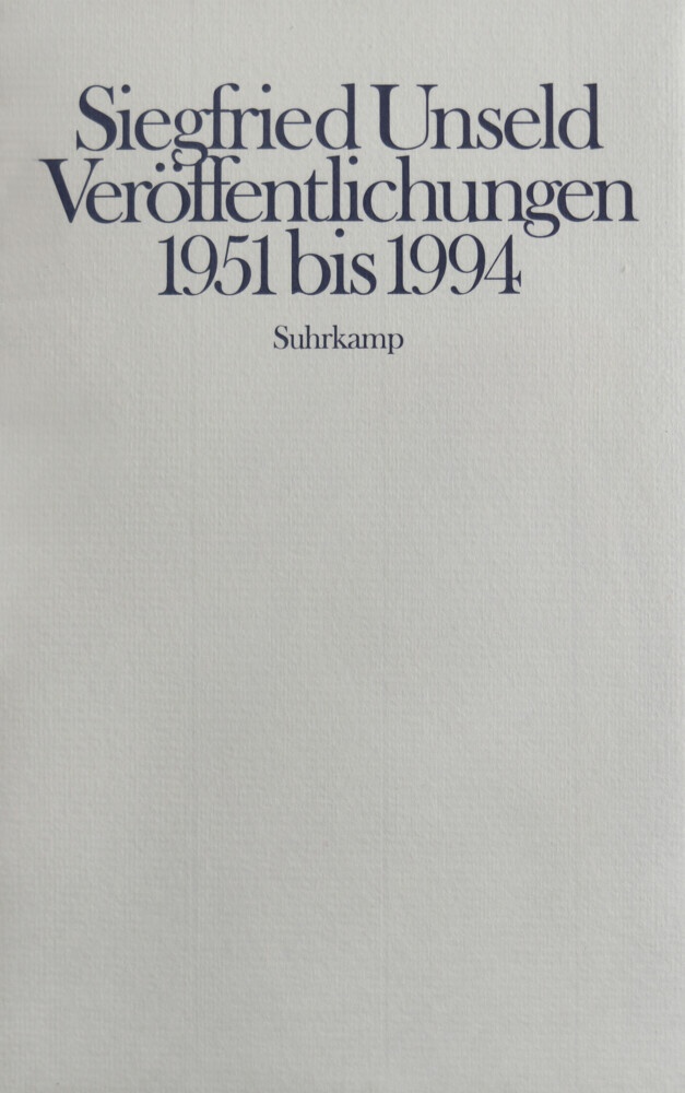 Veröffentlichungen 1951 Bis 1994 - Siegfried Unseld  Leinen