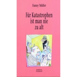 Für Katastrophen Ist Man Nie Zu Alt - Fanny Müller  Kartoniert (TB)