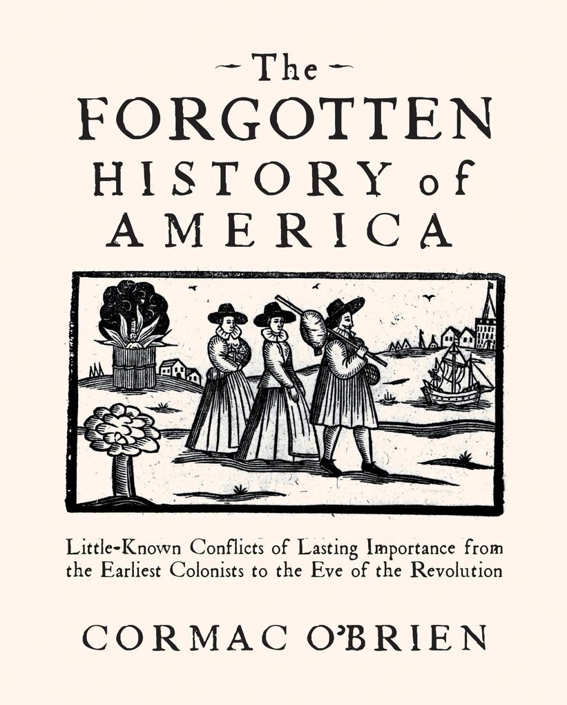 The Forgotten History of America: eBook von Cormac O'Brien