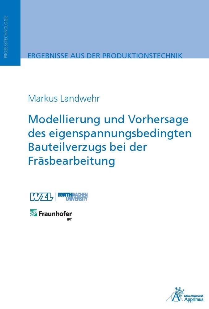 Modellierung Und Vorhersage Des Eigenspannungsbedingten Bauteilverzugs Bei Der Fräsbearbeitung - Markus Landwehr  Kartoniert (TB)