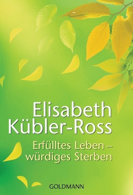 Erfülltes Leben - Würdiges Sterben - Elisabeth Kübler-Ross  Taschenbuch