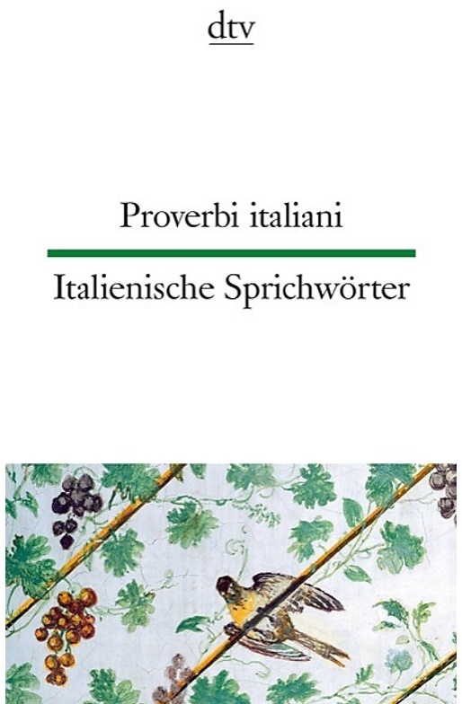 Proverbi Italiani. Italienische Sprichwörter - Proverbi italiani  Italienische Sprichwörter  Taschenbuch