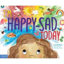 Free Spirit Publishing I'm Happy-Sad Today: Making Sense of Mixed-Together Feelings