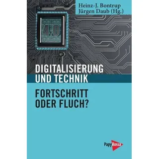 Digitalisierung und Technik - Fortschritt oder Fluch? Perspektiven der Produktivkraftentwicklung im modernen Kapitalismus