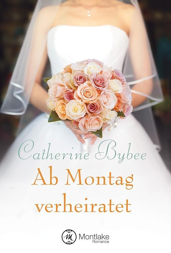 Ab Montag Verheiratet - Catherine Bybee  Kartoniert (TB)