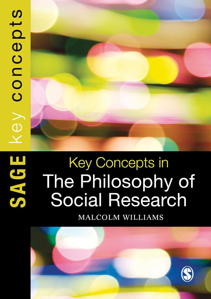 Key Concepts in the Philosophy of Social Research: eBook von Malcolm Williams