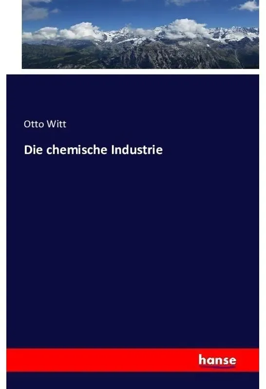 Die Chemische Industrie - Otto Witt  Kartoniert (TB)