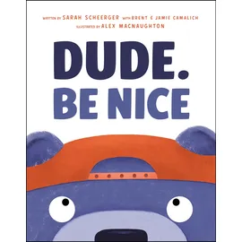 FLAMINGO BOOKS Dude. Be Nice