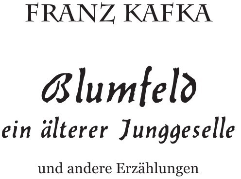 Blumfeld Ein Älterer Junggeselle - Franz Kafka  Kartoniert (TB)