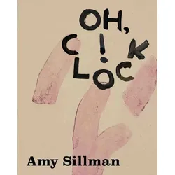 Amy Sillman. Oh, Clock!