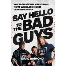 Simon & Schuster Say Hello to the Bad Guys: How Professional Wrestling's New World Order Changed America