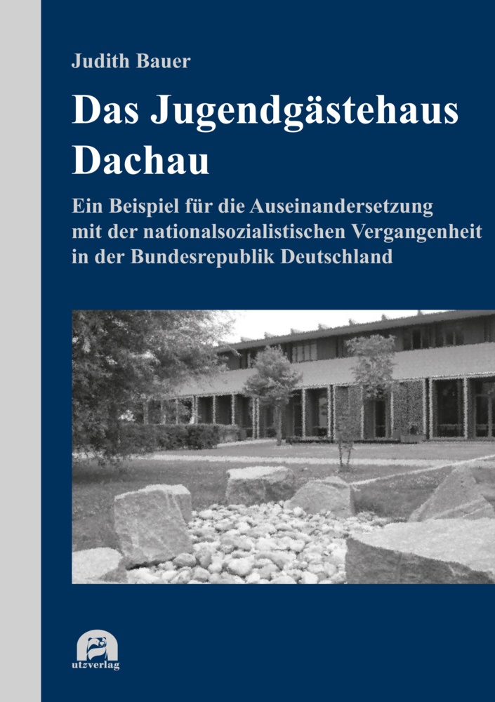 Das Jugendgästehaus Dachau - Judith Bauer  Kartoniert (TB)