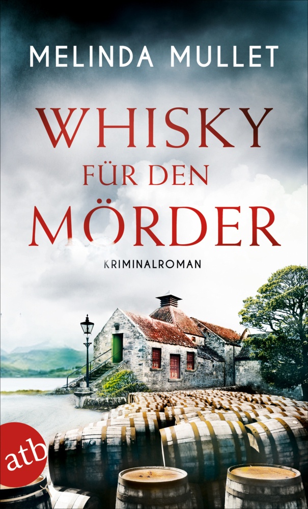 Whisky Für Den Mörder / Abigail Logan Ermittelt Bd.2 - Melinda Mullet  Taschenbuch