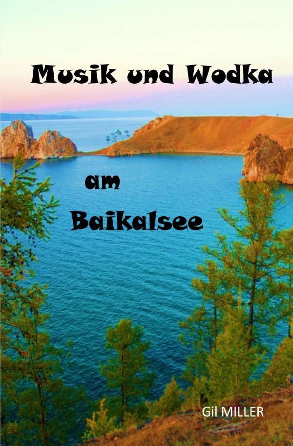 Musik Und Wodka Am Baikalsee - Gil Miller  Kartoniert (TB)