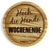 Holzpost - BD192 - Untersetzer aus Eiche - graviert und geölt - d=11,2cm, Hoch die Hände Wochenende, Innendurchmesser 10cm, Höhe 1,8cm